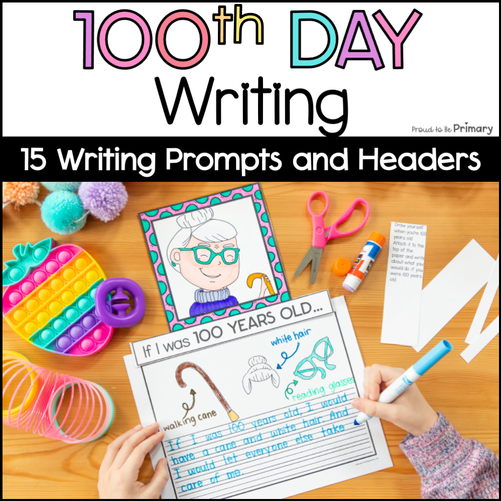 100th Day of School Writing 100 Years Old School Craft Writing Prompt