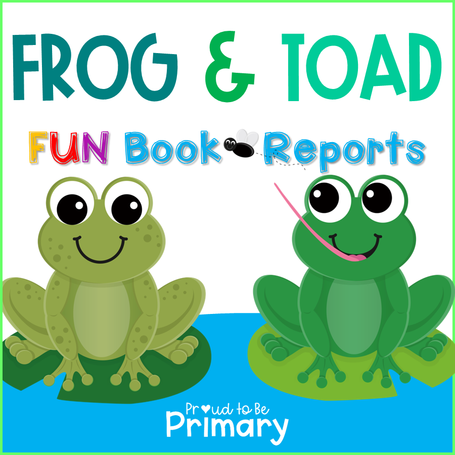 Frog and Toad Book Reports for EVERY BOOK! - Proud to be Primary